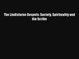 AudioBook The Lindisfarne Gospels: Society Spirituality and the Scribe Free