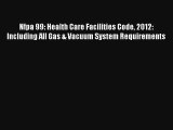 Read Nfpa 99: Health Care Facilities Code 2012: Including All Gas & Vacuum System Requirements