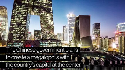 China’s Plan To Create A Supercity