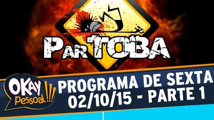 Okay Pessoal!!! 02.10.15 - Sexta - Parte 1