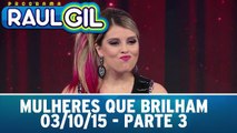 Mulheres Que Brilham - 03/10/15 - Parte 3