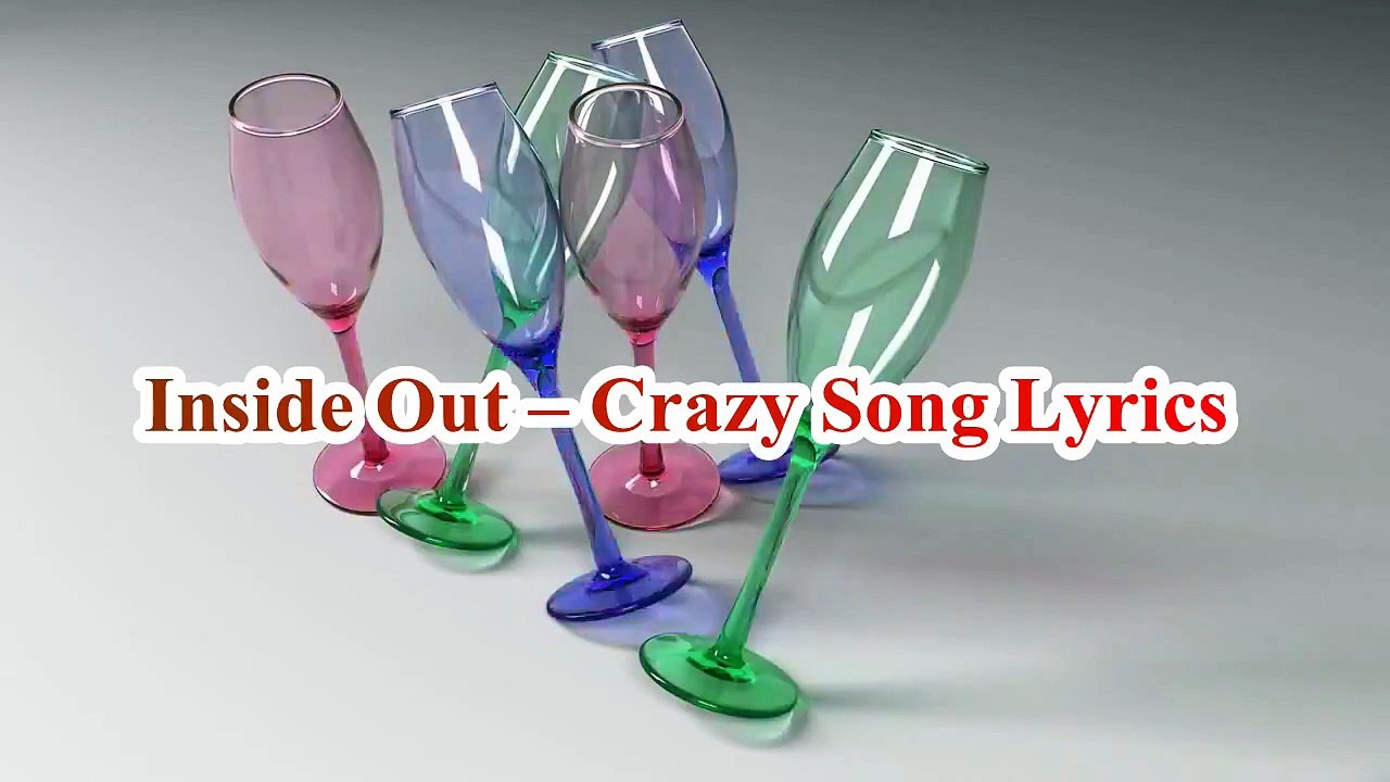 Inside Out – Crazy Song Lyrics