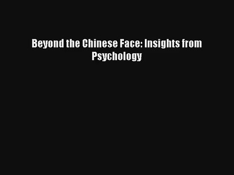 Read Beyond the Chinese Face: Insights from Psychology Ebook Download