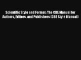 Read Scientific Style and Format: The CBE Manual for Authors Editors and Publishers (CBE Style