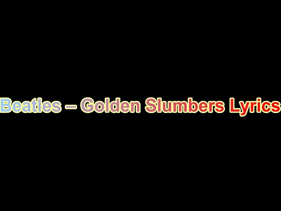 Beatles – Golden Slumbers Lyrics