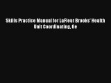 Read Skills Practice Manual for LaFleur Brooks' Health Unit Coordinating 6e Ebook Free