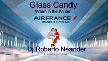 Glass Candy - Warm in the Winter ( France is in the air ) Roberto Neander In The Mix