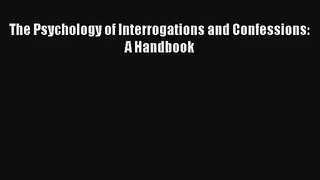 Read The Psychology of Interrogations and Confessions: A Handbook Ebook Free