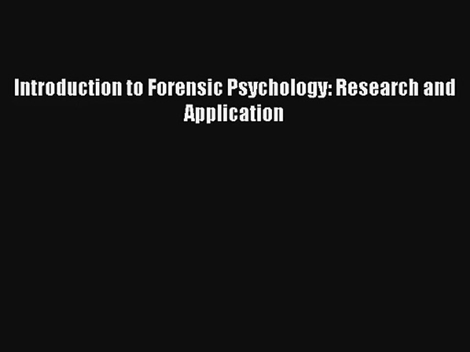 Read Introduction to Forensic Psychology: Research and Application PDF Free