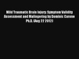 Read Mild Traumatic Brain Injury: Symptom Validity Assessment and Malingering by Dominic Carone