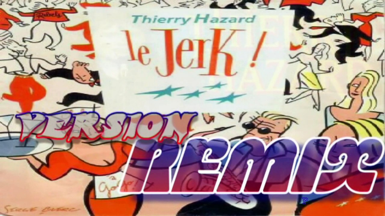 Thierry Hazard - Le Jerk (REMIX)
