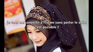 moi Manon femme française je veux me convertir a l'islam,sans porter le voile hijab