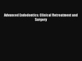 Read Advanced Endodontics: Clinical Retreatment and Surgery PDF Online