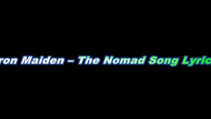 Iron Maiden – The Nomad Song Lyrics