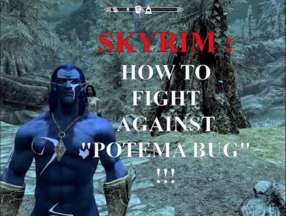 The Elder Scrolls V - Skyrim - The Potema Bug