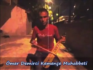 Ömer Demirci Kemençe Muhabbeti