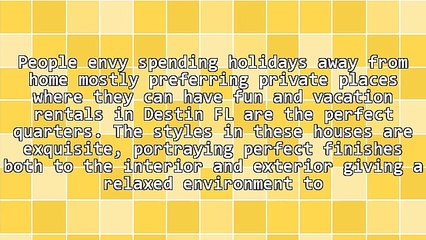 Everything About Vacation Rentals In Destin FL