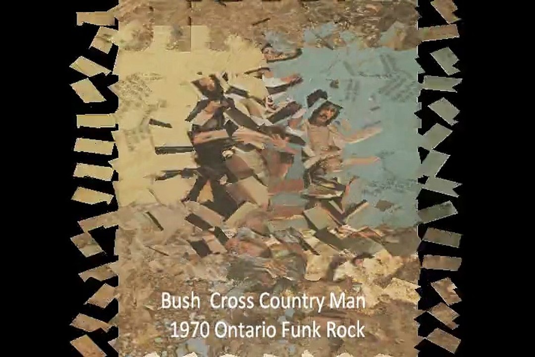 Bush"Cross Country Man"  1970 Ontario Funk Rock