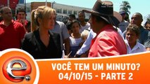 Você Tem Um Minuto? - 04/10/15 - Parte 2