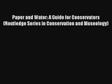 AudioBook Paper and Water: A Guide for Conservators (Routledge Series in Conservation and Museology)