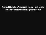 Cucina Di Calabria: Treasured Recipes and Family Traditions from Southern Italy (Cookbooks)