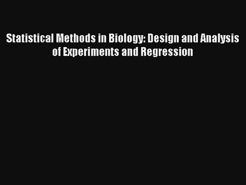 AudioBook Statistical Methods in Biology: Design and Analysis of Experiments and Regression