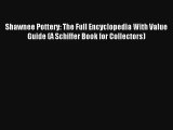 AudioBook Shawnee Pottery: The Full Encyclopedia With Value Guide (A Schiffer Book for Collectors)