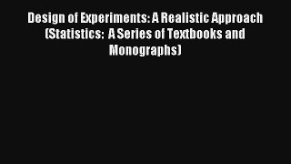AudioBook Design of Experiments: A Realistic Approach (Statistics:  A Series of Textbooks and