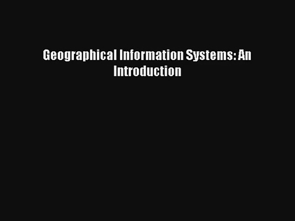 AudioBook Geographical Information Systems: An Introduction Download