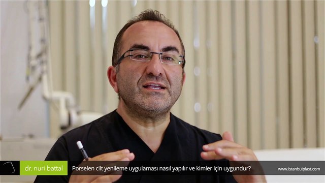 Porselen cilt yenileme uygulaması nasıl yapılır ve kimler için uygundur? - Op. Dr. Nuri Battal