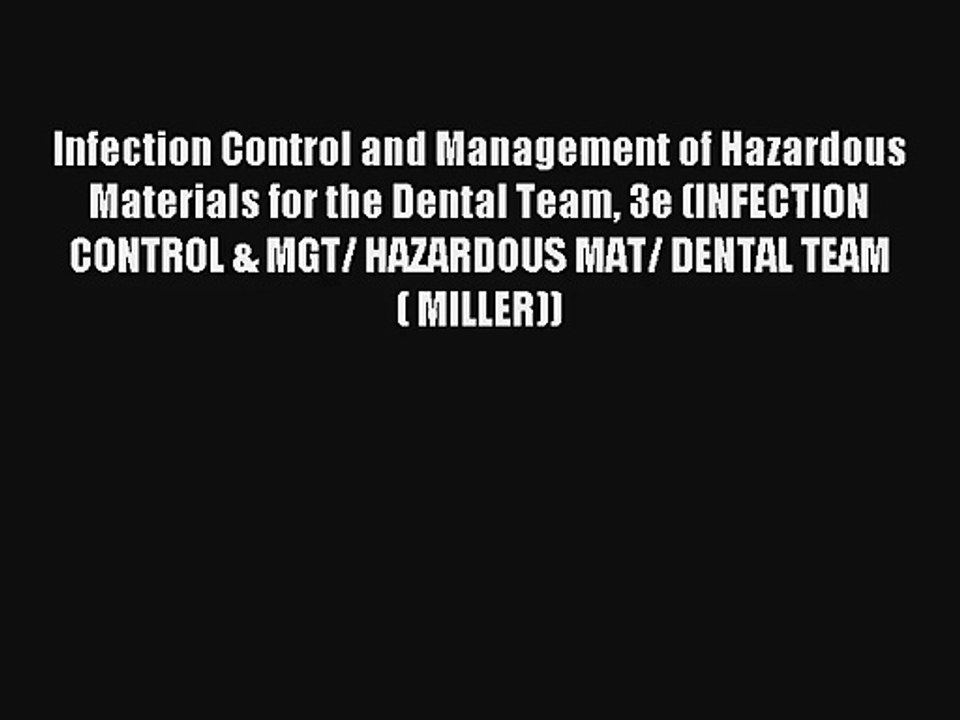 Read Infection Control and Management of Hazardous Materials for the Dental Team 3e (INFECTION