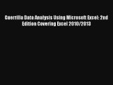 Guerrilla Data Analysis Using Microsoft Excel: 2nd Edition Covering Excel 2010/2013 FREE DOWNLOAD