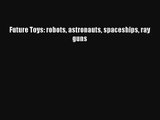 AudioBook Future Toys: robots astronauts spaceships ray guns Free