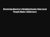 Restoring America's Neighborhoods: How Local People Make a Difference