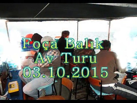 03.10.2015 cumartesi günü foça balık avımız
