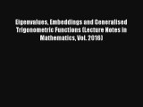 AudioBook Eigenvalues Embeddings and Generalised Trigonometric Functions (Lecture Notes in