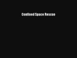 Read Confined Space Rescue Ebook Download