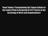 Team Toyota: Transplanting the Toyota Culture to the Camry Plant in Kentucky (S U N Y Series
