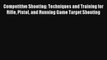 AudioBook Competitive Shooting: Techniques and Training for Rifle Pistol and Running Game Target