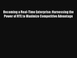 Becoming a Real-Time Enterprise: Harnessing the Power of RTE to Maximize Competitive Advantage