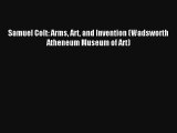 AudioBook Samuel Colt: Arms Art and Invention (Wadsworth Atheneum Museum of Art) Online