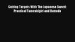 Cutting Targets With The Japanese Sword: Practical Tameshigiri and Battodo# Online