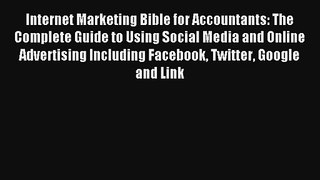 Internet Marketing Bible for Accountants: The Complete Guide to Using Social Media and Online