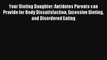 Your Dieting Daughter: Antidotes Parents can Provide for Body Dissatisfaction Excessive Dieting