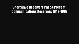 Shortwave Receivers Past & Present: Communications Receivers 1942-1997 Download Free