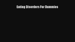Eating Disorders For Dummies Book Download Free