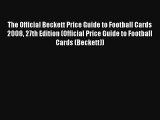 The Official Beckett Price Guide to Football Cards 2008 27th Edition (Official Price Guide