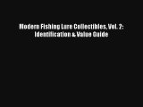 Modern Fishing Lure Collectibles Vol. 2: Identification & Value Guide Download Free