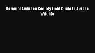 National Audubon Society Field Guide to African Wildlife Book Download Free