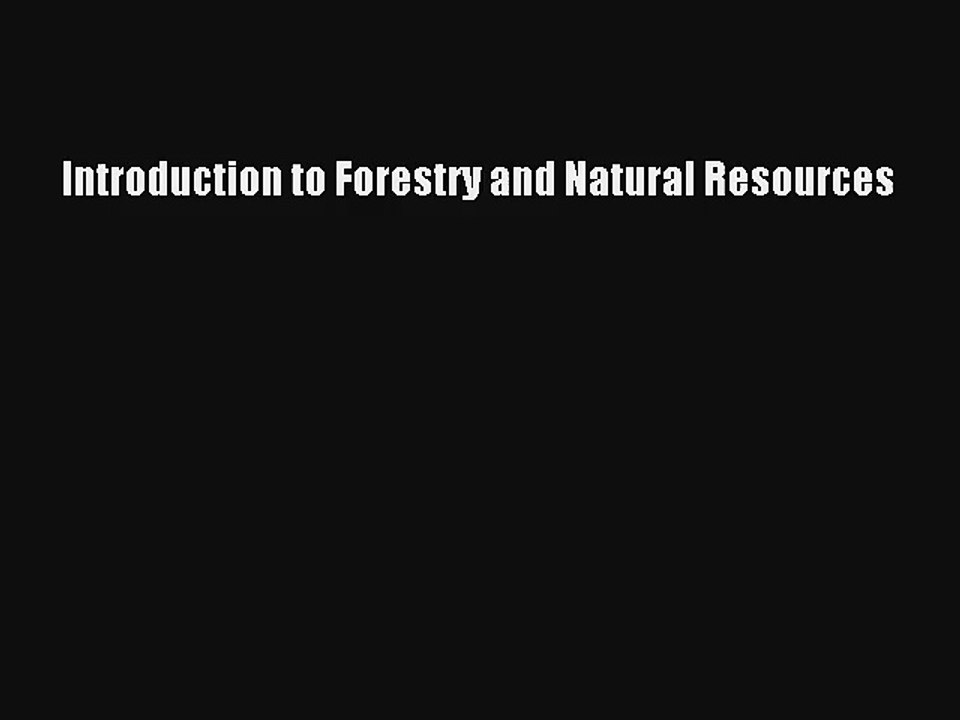 Introduction to Forestry and Natural Resources